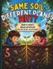 SAME SOIL. DIFFERENT PLANTS. WHY?: Adam & Nadia’s Dream Adventure into the Secret Life of Plants