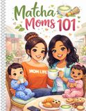 Matcha Moms 101
