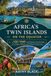AFRICA’S TWIN ISLANDS ON THE EQUATOR 2027 2028: A São Tomé and Príncipe Travel Guide to Culture, Nature, and Island Adventures