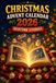Christmas Advent Calendar Bedtime Stories: 24 Magical Tales for Kids Ages 8–12