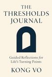 The Thresholds Journal: Guided Reflections for Life’s Turning Points