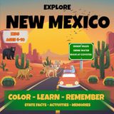 Explore NEW MEXICO Explore NEW MEXICO: Color - Learn - Remember NEW MEXICO - For Kids