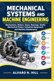 MECHANICAL Independently Published MECHANICAL SYSTEMS AND MACHINE ENGINEERING