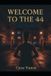 Welcome Cece Vance Welcome to the 44 Part 1 Paperback