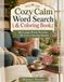 Cozy Calm Word Search & Coloring Book: Large Print Word Search Puzzles with Relaxing Coloring Pages