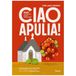 Ciao Apulia! Bari i 99 miejsc, które pokochasz