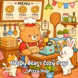 Sleepy Bear's Cozy Days Pizza Shop