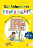 Die Friedrich Verlag Die Schule der Experimente
