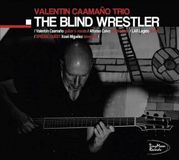 Sonic Rendezvous Valentin Caamano Trio - The Blind Wrestler (CD)