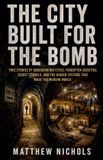 THE Libri GmbH THE CITY BUILT FOR THE BOMB, Secret Underground Cities, Hidden Tunnels, and the True Stories Beneath the Modern World