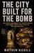 THE Libri GmbH THE CITY BUILT FOR THE BOMB, Secret Underground Cities, Hidden Tunnels, and the True Stories Beneath the Modern World
