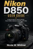 Nikon D850 User Guide