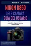 Nikon D850 DSLR Cámara Guía del usuario
