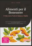 Alimenti per il Benessere: Il Cibo come Fonte di Salute e Vitalità
