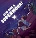You Are a Supernova! Hardcover