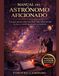 MANUAL DEL ASTRÓNOMO AFICIONADO: Guía práctica para principiantes sobre telescopios, observación del cielo nocturno y astrofotografía.