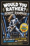 Would Robot Rampage Would You Rather?