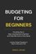 Budgeting Independently Published Budgeting for Beginners: The 30-Day Plan to Stop Living Paycheck to Paycheck and Finally Take Control of Your Money Paperback