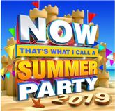 Now That's What I Call Summer Party 2019