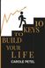 10 keys to Build Your Life: A practical guide to Build a Life with Purpose, Confidence and Action