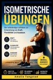 Isometrische Bol Isometrische Übungen: Der vollständige Leitfaden zur Entwicklung von Kraft, Flexibilität und Ausdauer