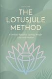 The Lotusjule The Lotusjule Method Program: A 30-Day Reset for Lasting Weight Loss and Mindset