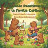 Explorando Pasatiempos Con la Familia Capibara: Descubriendo Intereses Especiales Coloreando