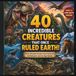 40 Incredible Creatures That Once Ruled Earth!: From Strange Ancient Sea Creatures to Dinosaurs and Ice Age Giants