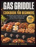 Gas Griddle Cookbook for Beginners