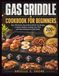 Gas Griddle Cookbook for Beginners