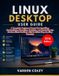 Linux Libri GmbH Linux Desktop User Guide (2026 Edition)