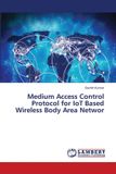 Medium Lap Lambert Academic Publishing Medium Access Control Protocol for IoT Based Wireless Body Area Networ Paperback