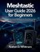Meshtastic Independently Published Meshtastic User Guide 2026 for Beginners
