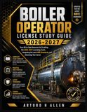 BOILER OPERATOR LICENSE STUDY GUIDE 2026-2027