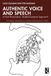 Authentic Routledge Authentic Voice and Speech: A Non-Prescriptive, Student-Centered Approach