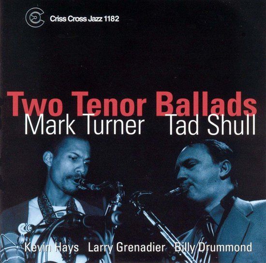 Criss Cross Turner, Mark / Shull, Tad - Two Tenor Ballads