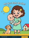 My New Baby Brother: A Coloring Book About the Waiting, the Jealousy and the Day He Held Your Finger | Thick Lines, Single Sided Pages | Ages 4-8