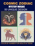 Cosmic Zodiac Mystery Mosaic: 50 Unique Rectangle and Mosaic Designs Color by Number Activity Book for Teens and Adults: Relaxing Astrological Art
