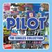 The Pilot The Singles Collection