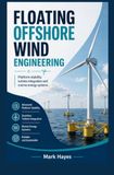 FLOATING OFFSHORE WIND ENGINEERING: Platform stability turbine integration and marine energy systems
