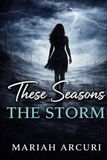 These seasons: The storm