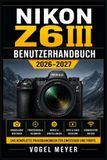 Nikon Z6III Benutzerhandbuch 2026-2027