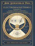 Electromagnetismo Independently Published Licenciatura En Física- Electromagnetismo I Volumen 01