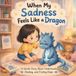 When My Sadness Feels Like a Dragon
