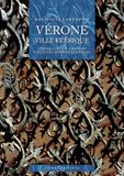 Vérone ville féérique. Itinéraires à travers couleurs formes symboles