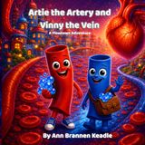 Artie the Artery and Vinny the Vein: A Flowtown Adventure