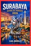 SURABAYA GUIDA DI VIAGGIO 2026