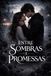 Entre sombras e promessas