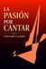 La Pasión Por Cantar: Un Viaje Emocional a Través de la Música y la Voz