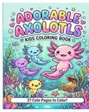 Adorable Axolotls: Colouring Book